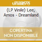 (LP Vinile) Lee, Amos - Dreamland vinile