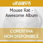 Mouse Rat - Awesome Album cd