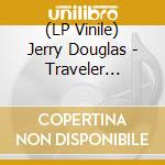 (LP Vinile) Jerry Douglas - Traveler (Indie Exclusive-Dark Sky With White Swirl Coloured) vinile