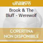Brook & The Bluff - Werewolf cd