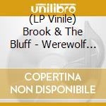 (LP Vinile) Brook & The Bluff - Werewolf (Indie Exclusive) (Blue Vinyl) vinile