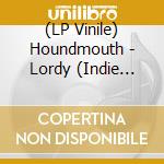 (LP Vinile) Houndmouth - Lordy (Indie Exclusive) vinile