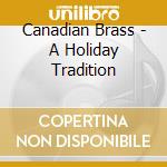Canadian Brass - A Holiday Tradition
