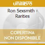 Ron Sexsmith - Rarities cd musicale di SEXSMITH RON