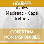 Ashley Macisaac - Cape Breton Christmas cd musicale di Ashley Macisaac