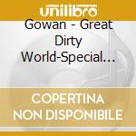 Gowan - Great Dirty World-Special Edit cd