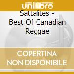 Sattalites - Best Of Canadian Reggae cd