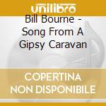 Bill Bourne - Song From A Gipsy Caravan cd