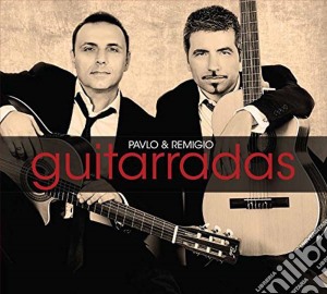 Pavlo & Remigio - Guitarradas cd musicale di Pavlo & Remigio