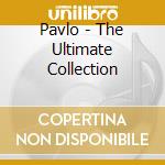 Pavlo - The Ultimate Collection cd