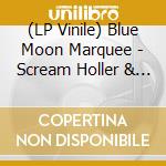 (LP Vinile) Blue Moon Marquee - Scream Holler & Howl - Red cd