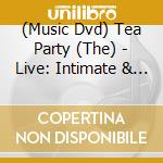 (Music Dvd) Tea Party (The) - Live: Intimate & Interactive cd