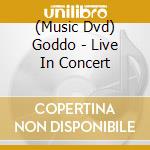 (Music Dvd) Goddo - Live In Concert cd