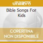 Bible Songs For Kids cd musicale