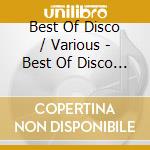 Best Of Disco / Various - Best Of Disco / Various cd musicale di Best Of Disco / Various