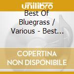 Best Of Bluegrass / Various - Best Of Bluegrass / Various cd