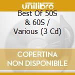 Best Of 50S & 60S / Various (3 Cd) cd