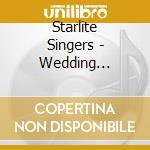 Starlite Singers - Wedding Collection (Tin) cd musicale di Starlite Singers