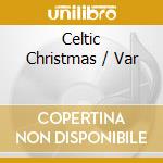 Celtic Christmas / Var cd musicale