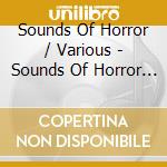 Sounds Of Horror / Various - Sounds Of Horror / Various cd musicale di Sounds Of Horror / Various