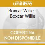 Boxcar Willie - Boxcar Willie cd