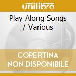 Play Along Songs / Various cd