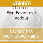 Children's Film Favorites / Various cd musicale