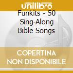 Funkits - 50 Sing-Along Bible Songs cd