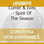 Currier & Ives - Spirit Of The Season cd