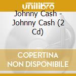 Johnny Cash - Johnny Cash (2 Cd) cd