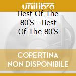Best Of The 80'S - Best Of The 80'S cd