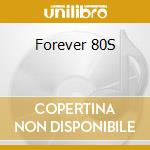 Forever 80S cd musicale
