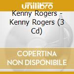 Kenny Rogers - Kenny Rogers (3 Cd) cd musicale