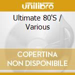 Ultimate 80'S / Various cd musicale