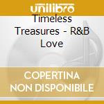 Timeless Treasures - R&B Love cd