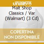 Malt Shop Classics / Var (Walmart) (3 Cd) cd musicale