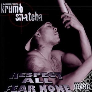 Krumb Snatcha - Respect All Fear None cd musicale di Snatcha Krumb
