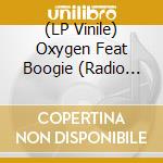 (LP Vinile) Oxygen Feat Boogie (Radio Edit - Explicit Edit - Tv Edit) B/W Strike Back (Closer To God Pt. Ii)