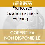 Francesco Scaramuzzino - Evening Conversations cd