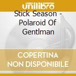 Stick Season - Polaroid Of Gentlman cd