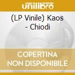 (LP Vinile) Kaos - Chiodi vinile