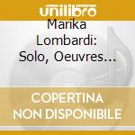 Marika Lombardi: Solo, Oeuvres Pour Hautbois Seul cd