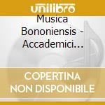Musica Bononiensis - Accademici Filarmonici Di Bologna cd