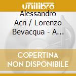 Alessandro Acri / Lorenzo Bevacqua - A Kreutzer cd