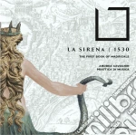 Prattica Di Musica: La Sirena 1530. The First Book Of Madrigals cd