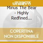 Minus The Bear - Highly Redfined Pirates cd musicale di MINUS THE BEAR
