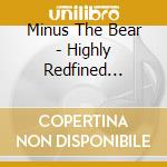 Minus The Bear - Highly Redfined Pirates cd