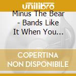 Minus The Bear - Bands Like It When You Yell Yar At Them cd