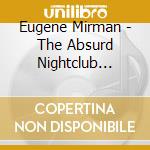 Eugene Mirman - The Absurd Nightclub Comedy Of Eugene Mirman (Cd+Dvd)