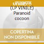 (LP VINILE) Paranoid cocoon cd